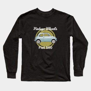 Vintage Wheels - Fiat 500 Long Sleeve T-Shirt